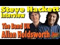 Allan Holdsworth Wanted Steve Hackett to Replace Him in UK