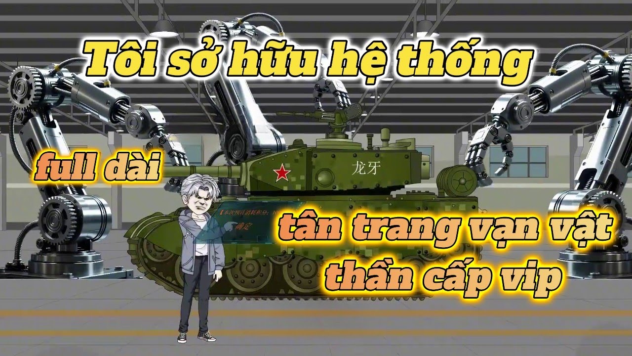 tôi sở hữu hệ thống tân trang vạn vật thần cấp vip | full dài 1-15 | VânVân Vietsub