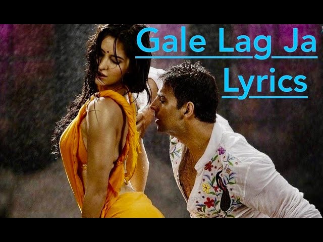 Gale Lag Ja -( from De Dana Dan) Lyrics / Akshay K, Katrina Kaif