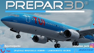 [P3Dv5] FULL FLIGHT | Brussels (EBBR) - Lanzarote (GCRR) | VATSIM | TUI PMDG 737 l JAF451 |