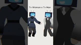 Tv Woman x Tv Man - #shorts #tvwoman #skibiditoilet #cameraman #tvman