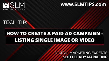 Tech Tip: How to Create a Paid Ad Campaign   Listing Single Image or Video