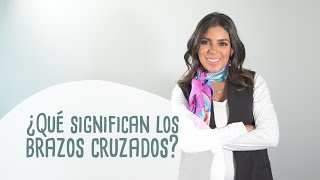 ¿Qué significan los brazos cruzados?  Lenguaje Corporal  Renata Roa