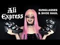 I SPENT OVER $100 ON SHOES & SUNGLASSES AT ALIEXPRESS 😳