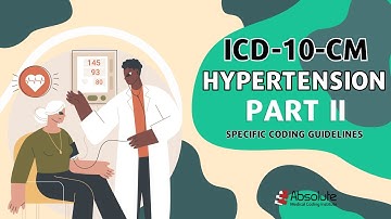 ICD-10-CM Specific Coding Guidelines - Hypertension Part II