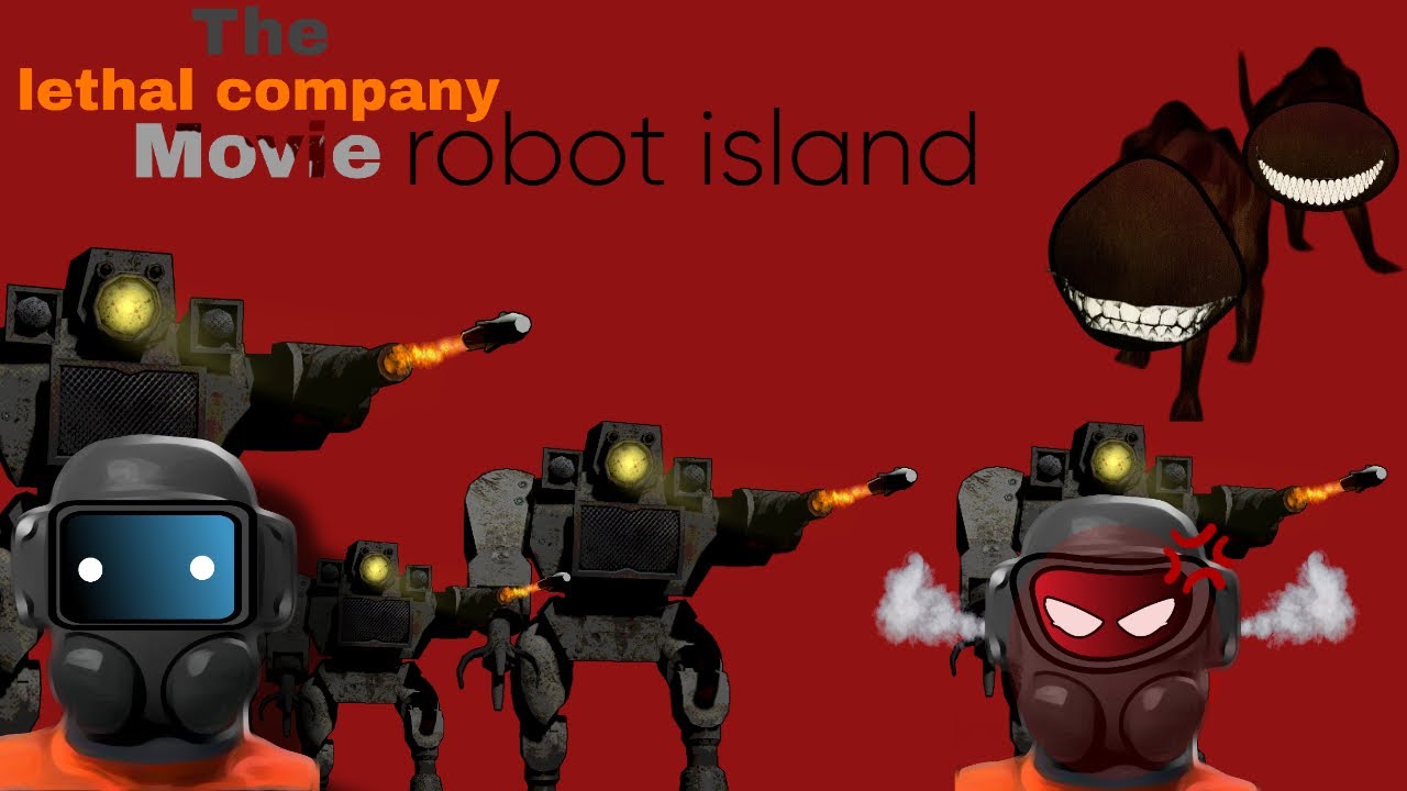 lethal company 2 (robot island) rp movie sequel with Cheesesoupstudios