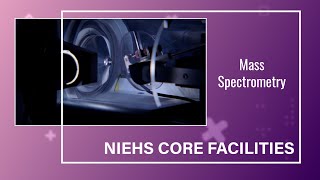 NIEHS Core Facilities - Mass Spectometry Research and Support Group