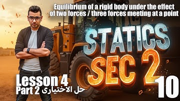 Statics | Sec 2 | Lesson 4 | Equilibrium of a Rigid Body under Two or Three Forces  - Part 2 |