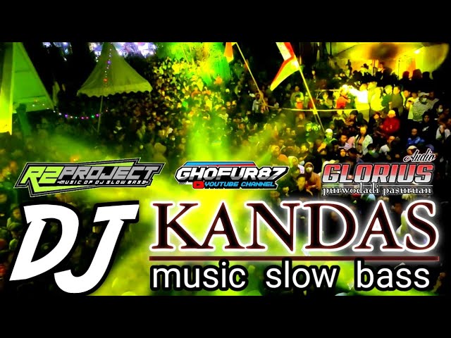 DJ KANDAS SLOW BASS BY R2 PROJECT || Jinggle GLORIUS AUDIO class=