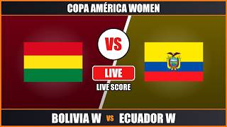 Bolivia W vs Ecuador W Live Score | Copa América Women