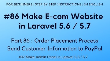 #86 Make E-com in Laravel 5.6 / 5.7 | Order Placement Process | Send Customer Information to Paypal