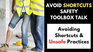 Avoid Shortcuts Safety Toolbox Talk: Avoiding Shortcuts And Unsafe Practices In The Workplace