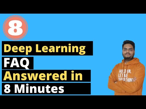 8 Deep Learning FAQ answered in 8 minutes | Deep Learning interview questions and answers