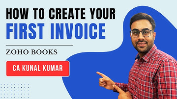 How to Create Your First Invoice | A Step-by-Step Guide! | CA Kunal Kumar @Zoho @Zoho_Books