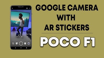 Install Google Camera with Google Playground (AR Stickers) for POCO F1