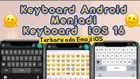 Tutorial Keyboard Android Menjadi Keyboard iPhone Terbaru 2022