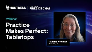 Making Tabletop Exercises More Effective | Community Fireside Chat