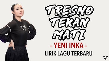 Yeni Inka - Tresno Tekan Mati (Lirik dan Terjemahan)