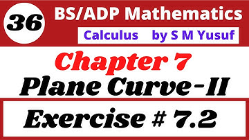 36. calculus by s m yusuf chapter 7 plane curve-II Exercise 7.2 Q. 2