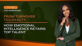 From Turnover to Loyalty How Emotional Intelligence Retains Top Talent