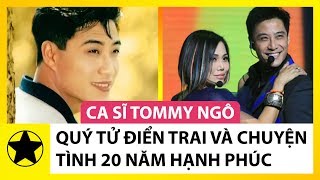 Ca Sĩ Tommy Ngô – Chàng Quý Tử Độc Nhất Và Chuyện Tình 20 Năm Gắn Bó Với Linda Trang Đài