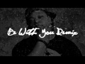 Tedashii - Be With You REMIX Ft. Lester Shaw