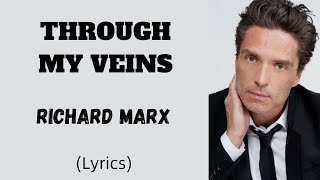 THROUGH MY VEINS - RICHARD MARX (Lyrics) | @letssingwithme23