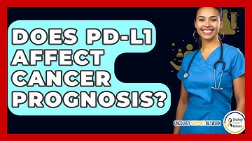Does PD-L1 Affect Cancer Prognosis? - Oncology Support Network