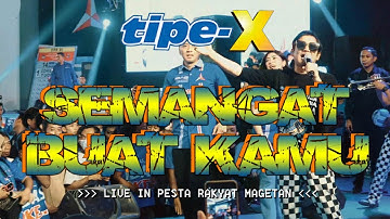TIPE-X - SEMANGAT BUAT KAMU LIVE IN PESTA RAKYAT MAGETAN