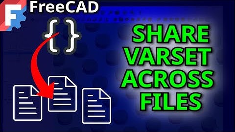 Share VarSet Across Files in FreeCAD How to for Assembly Parts 