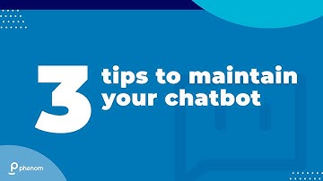 3 tips to maintain your chatbot