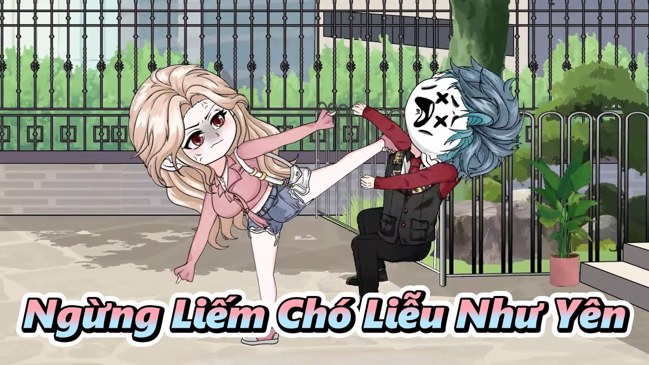 Ngừng Liếm Chó Liễu Như Yên | Gấu Hài TV