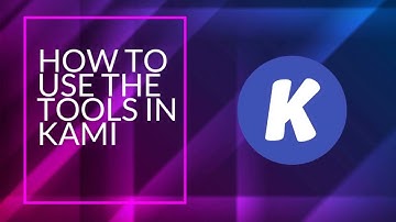 How to Use the Tools in Kami