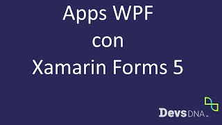 Crear aplicaciones WPF con Xamarin Forms 5