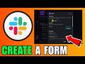 How To Create A Form In Slack (2026) (Complete Guide)