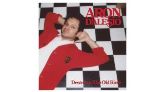 ARON D&#39;ALESIO - &#39;Destroyer / The Old River&#39; [Official Audio]