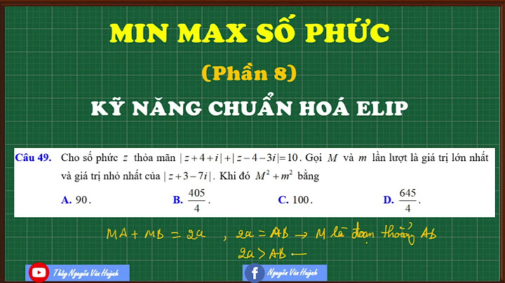 Cách dùng elip giải bài toán số phức năm 2024