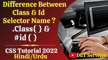 What is the Difference Between Class and Id Selector in CSS , CSS3  #10