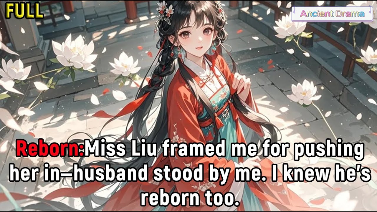 Reborn:Miss Liu framed me for pushing her in—husband stood by me. I knew he’s reborn too.