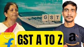 GST Explained A to Z for Online Sellers | Complete Guide | Everything You Need to Know