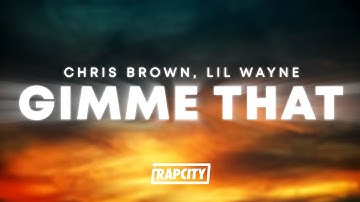 Chris Brown - Gimme That Remix (Lyrics) ft. Lil Wayne