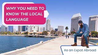 Why You Need to Know the Local Language When Living Abroad as an Expat by The Expat Edge 126 views 1 year ago 14 minutes, 2 seconds