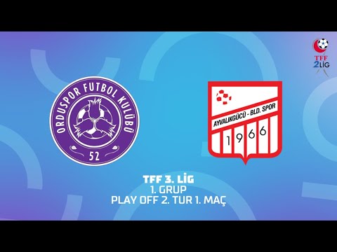 TFF 3. Lig 1. Grup Play Off 2. Tur | 52 Orduspor FK - Ayvalıkgücü Belediyespor
