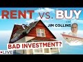 Jim Collins Thinks Your House Is a Bad Investment | Rent vs. Buy Analysis | LIVE