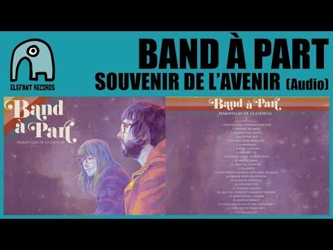 BAND À PART - Souvenir De L'avenir [Audio] - 동영상