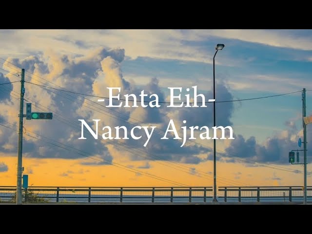 Nancy Ajram - Enta Eih _ نانسي عجرم - انت ايه || Lirik + terjemahan class=