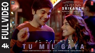 SRIKANTH: TU MIL GAYA (FULL VIDEO) RAJKUMMAR RAO, ALAYA | JUBIN NAUTIYAL,TULSI K,TANISHK |BHUSHAN K