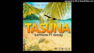Ismuki- Tasuna Feat Eappana [ Official Audio] 2023
