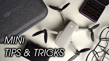 Getting the Most out of your MAVIC MINI & MINI 2  - Tips & Tricks