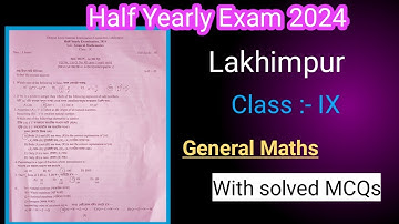 Lakhimpur District Half Yearly Examination 2024|Class IX|General Mathematics question paper with Ans